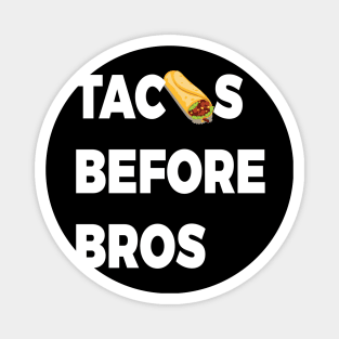 Tacos Before Bros, Funny Gift, Friendship gifts, Tacos Lovers Magnet